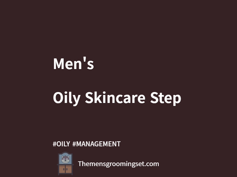 men's oily skincare tips thumbnail