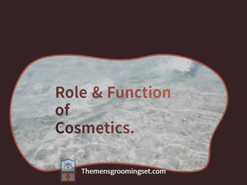 Role and Function of Cosmetics